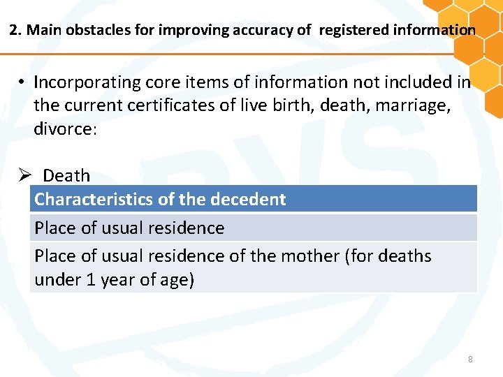 2. Main obstacles for improving accuracy of registered information • Incorporating core items of
