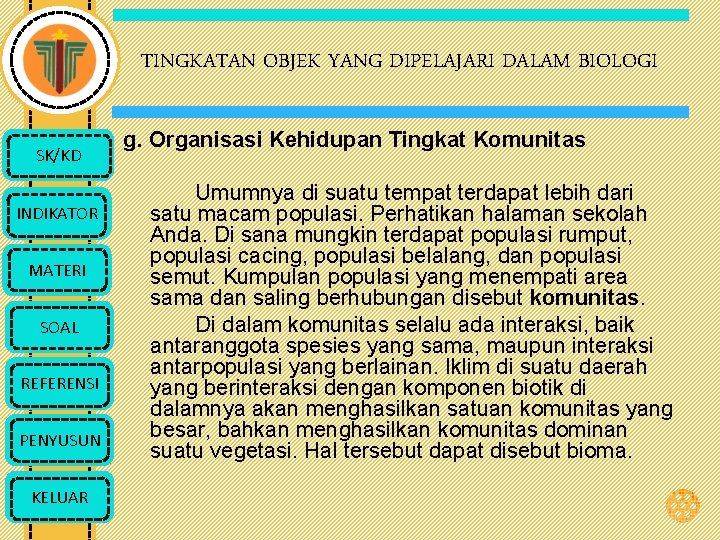 TINGKATAN OBJEK YANG DIPELAJARI DALAM BIOLOGI SK/KD INDIKATOR MATERI SOAL REFERENSI PENYUSUN KELUAR g.