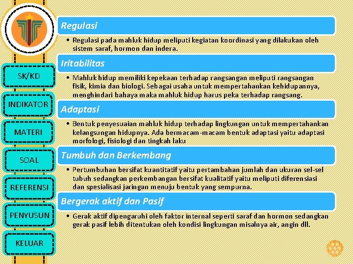 Regulasi • Regulasi pada mahluk hidup meliputi kegiatan koordinasi yang dilakukan oleh sistem saraf,