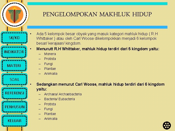 PENGELOMPOKAN MAKHLUK HIDUP SK/KD INDIKATOR • • Ada 5 kelompok besar obyek yang masuk