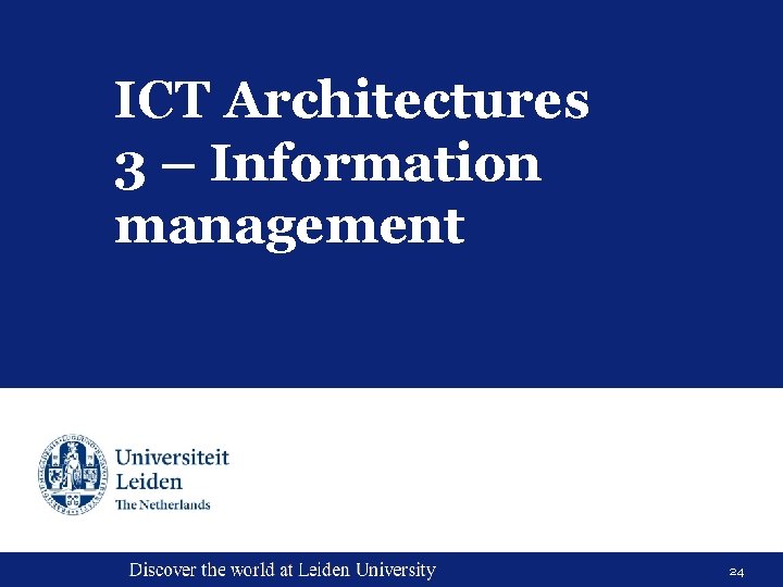 ICT Architectures 3 – Information management 24 