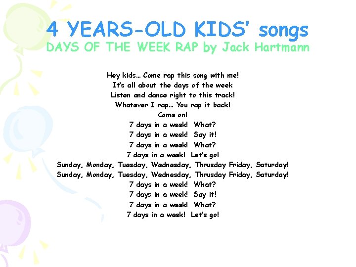 4 YEARS-OLD KIDS’ songs DAYS OF THE WEEK RAP by Jack Hartmann Hey kids…