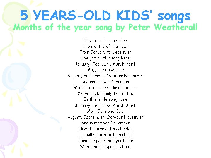 5 YEARS-OLD KIDS’ songs Months of the year song by Peter Weatherall If you