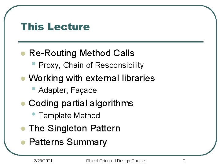 This Lecture l Re-Routing Method Calls l Working with external libraries l Coding partial