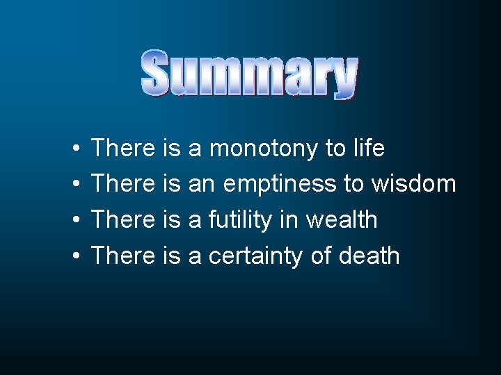  • • There is a monotony to life There is an emptiness to