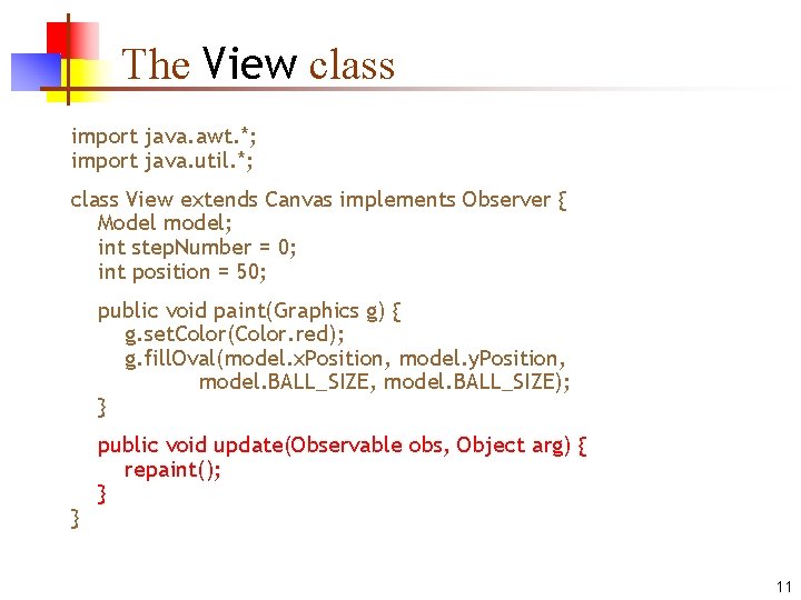 The View class import java. awt. *; import java. util. *; class View extends The View class import java. awt. *; import java. util. *; class View extends