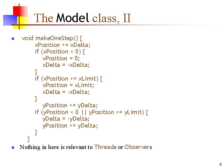 The Model class, II n n void make. One. Step() { x. Position += The Model class, II n n void make. One. Step() { x. Position +=