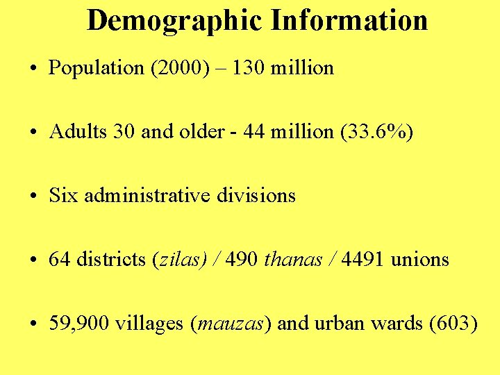 Demographic Information • Population (2000) – 130 million • Adults 30 and older -