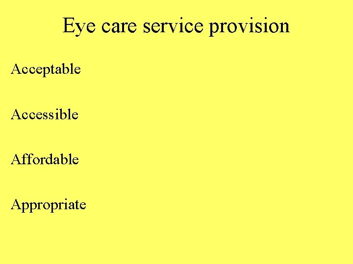 Eye care service provision Acceptable Accessible Affordable Appropriate 