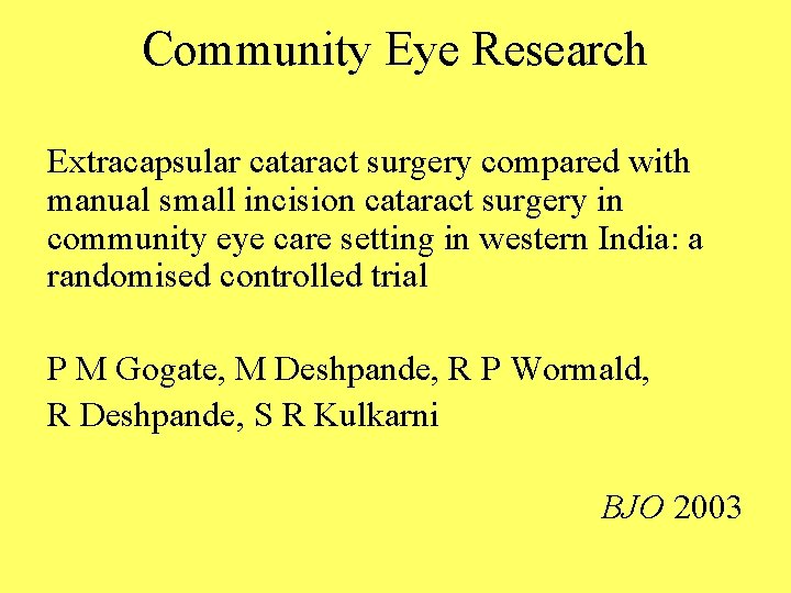 Community Eye Research Extracapsular cataract surgery compared with manual small incision cataract surgery in