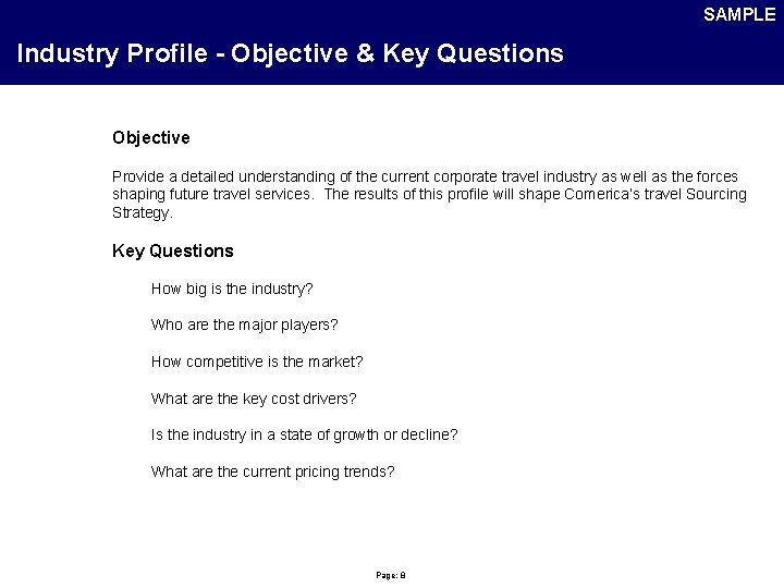 SAMPLE Industry Profile - Objective & Key Questions Objective Provide a detailed understanding of