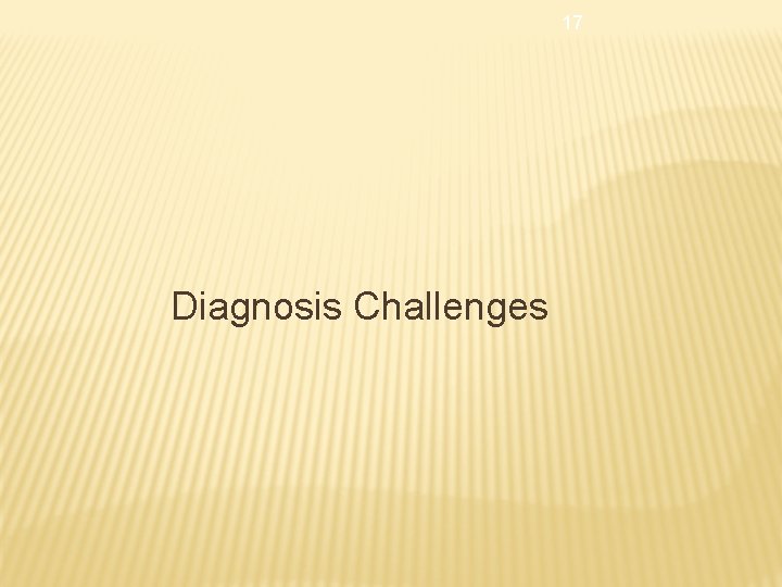 17 Diagnosis Challenges 