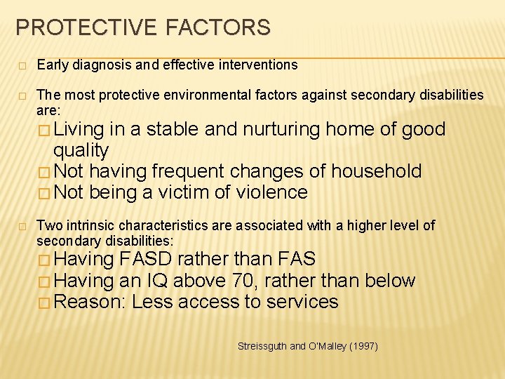 PROTECTIVE FACTORS � Early diagnosis and effective interventions � The most protective environmental factors