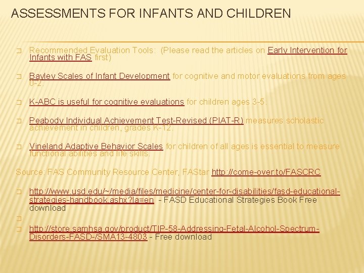  ASSESSMENTS FOR INFANTS AND CHILDREN � Recommended Evaluation Tools: (Please read the articles