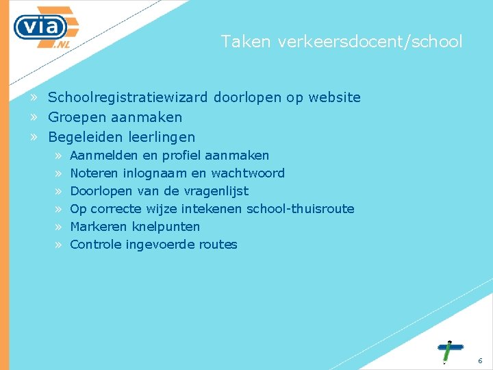 Taken verkeersdocent/school » Schoolregistratiewizard doorlopen op website » Groepen aanmaken » Begeleiden leerlingen »