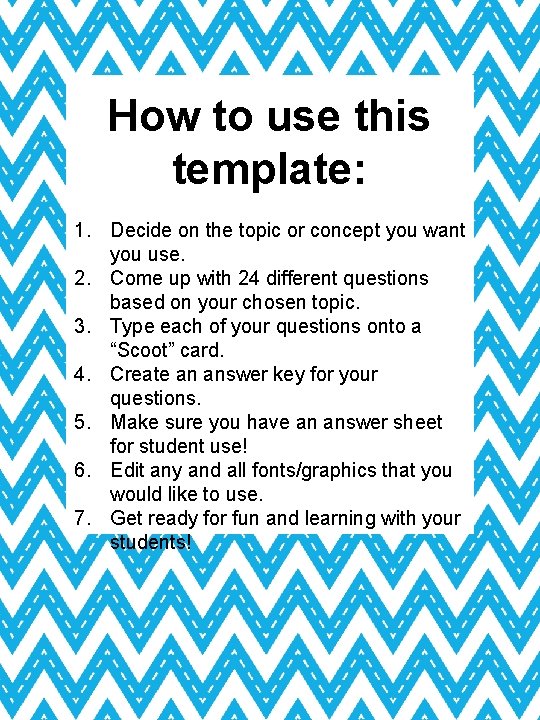 How to use this template: 1. Decide on the topic or concept you want