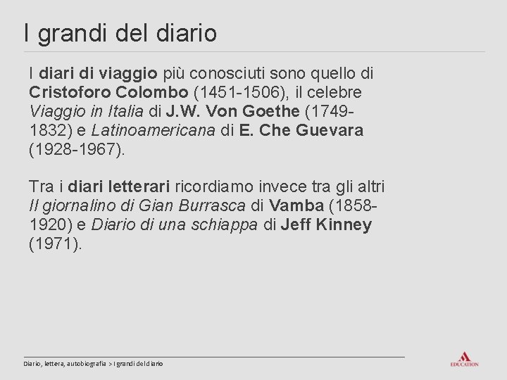 I grandi del diario I diari di viaggio più conosciuti sono quello di Cristoforo