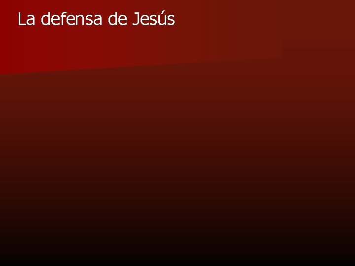 La defensa de Jesús 