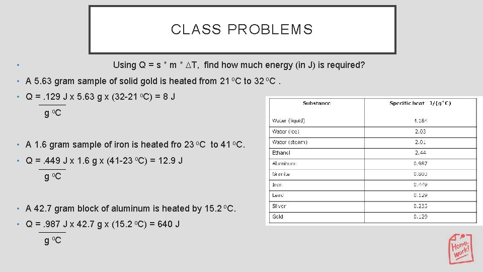 CLASS PROBLEMS Using Q = s * m * DT, find how much energy