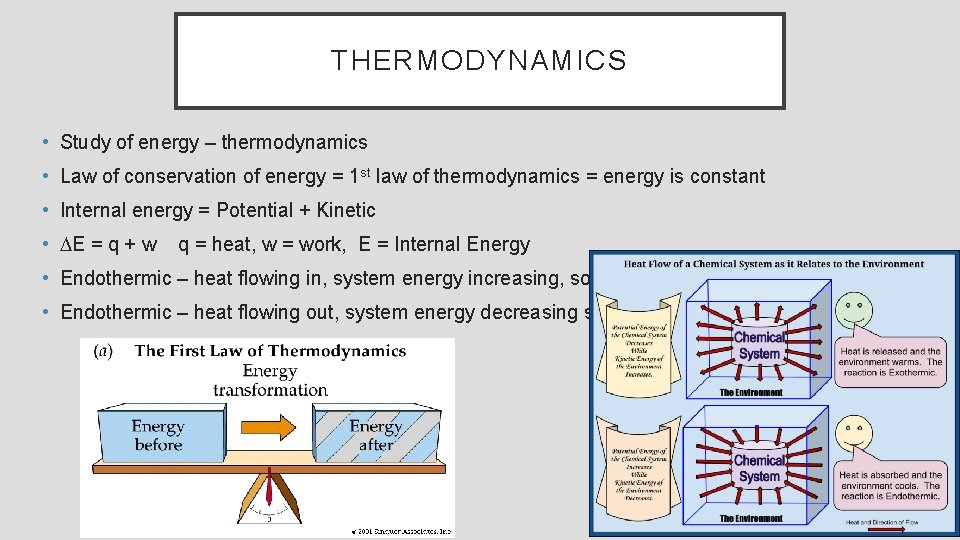 THERMODYNAMICS • Study of energy – thermodynamics • Law of conservation of energy =