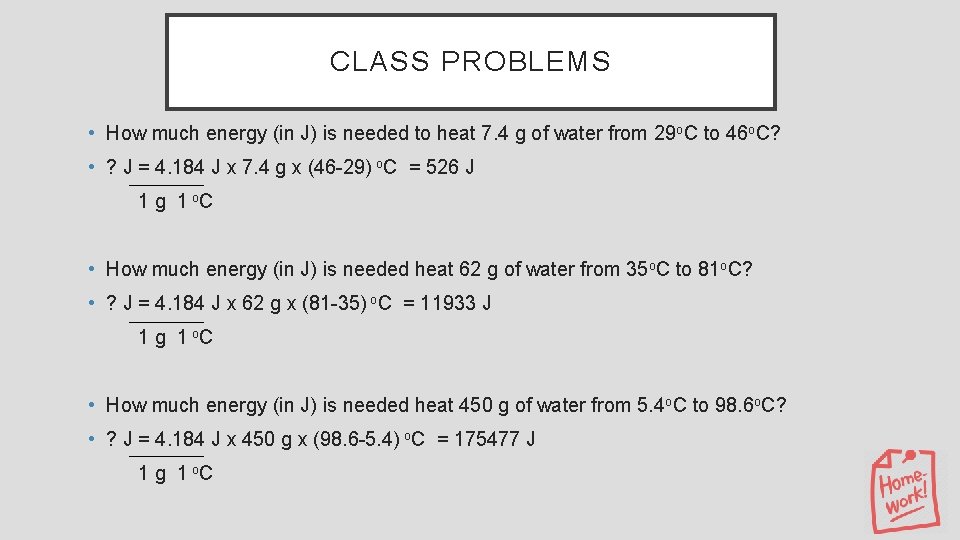 CLASS PROBLEMS • How much energy (in J) is needed to heat 7. 4