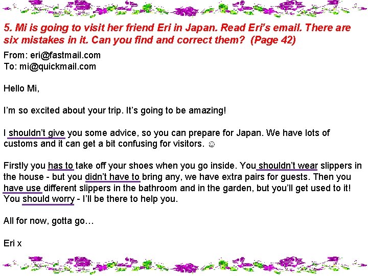5. Mi is going to visit her friend Eri in Japan. Read Eri’s email.