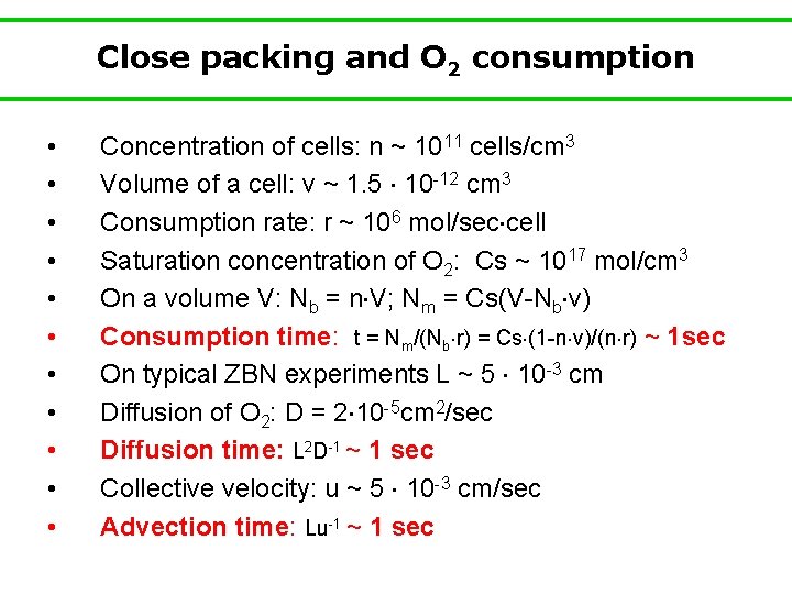Close packing and O 2 consumption • • • Concentration of cells: n ~