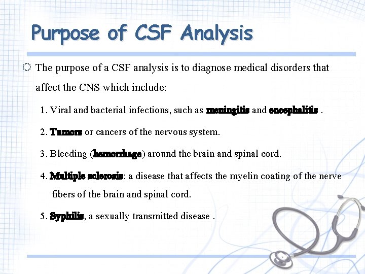 Purpose of CSF Analysis ◌ The purpose of a CSF analysis is to diagnose