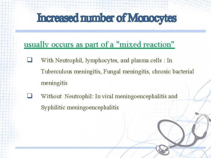 Increased number of Monocytes usually occurs as part of a "mixed reaction" q q