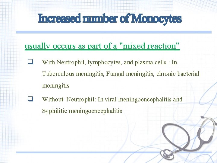 Increased number of Monocytes usually occurs as part of a "mixed reaction" q q Increased number of Monocytes usually occurs as part of a "mixed reaction" q q