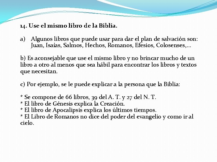 14. Use el mismo libro de la Biblia. a) Algunos libros que puede usar