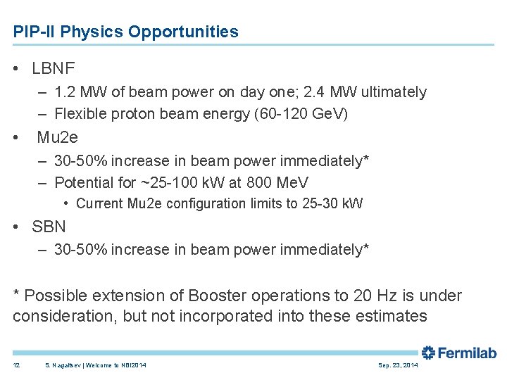 PIP-II Physics Opportunities • LBNF – 1. 2 MW of beam power on day