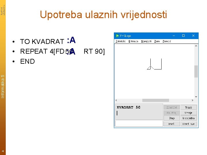 Sys. Print udzbenik. hr Upotreba ulaznih vrijednosti Informatika 5 • TO KVADRAT : A