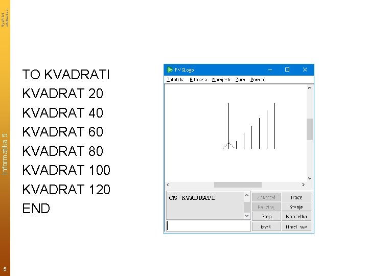 Sys. Print udzbenik. hr Informatika 5 5 TO KVADRATI KVADRAT 20 KVADRAT 40 KVADRAT