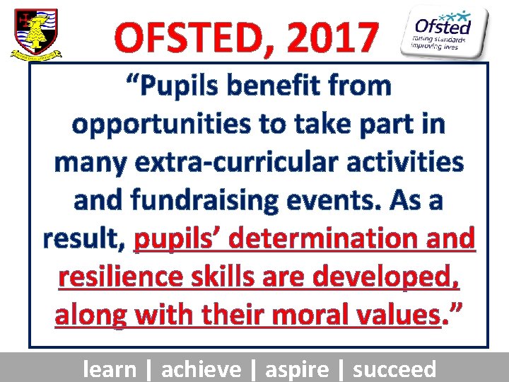 OFSTED, 2017 “Pupils benefit from opportunities to take part in many extra-curricular activities and