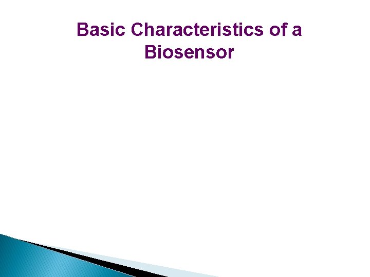 Basic Characteristics of a Biosensor  Basic Characteristics of a Biosensor
