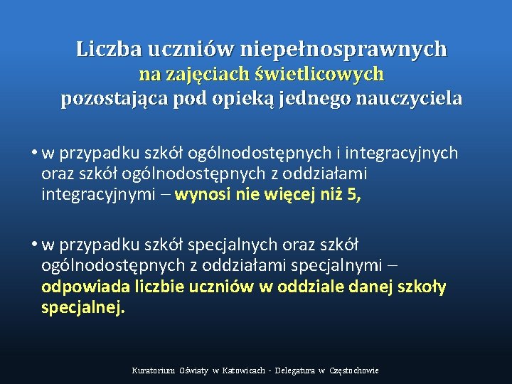 Liczba uczniów niepełnosprawnych na zajęciach świetlicowych pozostająca pod opieką jednego nauczyciela • w przypadku