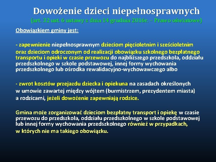 Dowożenie dzieci niepełnosprawnych (art. 32 ust. 6 ustawy z dnia 14 grudnia 2016 r.