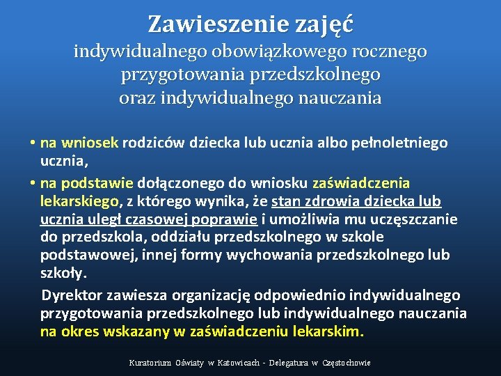 Zawieszenie zajęć indywidualnego obowiązkowego rocznego przygotowania przedszkolnego oraz indywidualnego nauczania • na wniosek rodziców