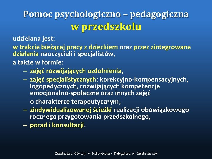 Pomoc psychologiczno – pedagogiczna w przedszkolu udzielana jest: w trakcie bieżącej pracy z dzieckiem