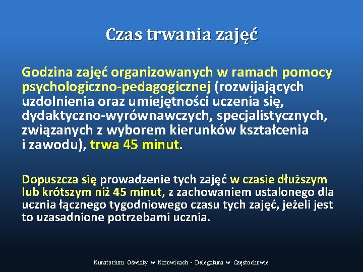 Czas trwania zajęć Godzina zajęć organizowanych w ramach pomocy psychologiczno-pedagogicznej (rozwijających uzdolnienia oraz umiejętności