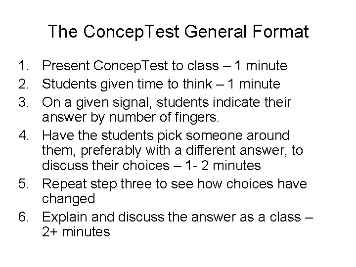 The Concep. Test General Format 1. Present Concep. Test to class – 1 minute