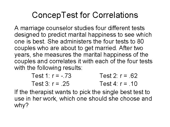 Concep. Test for Correlations A marriage counselor studies four different tests designed to predict