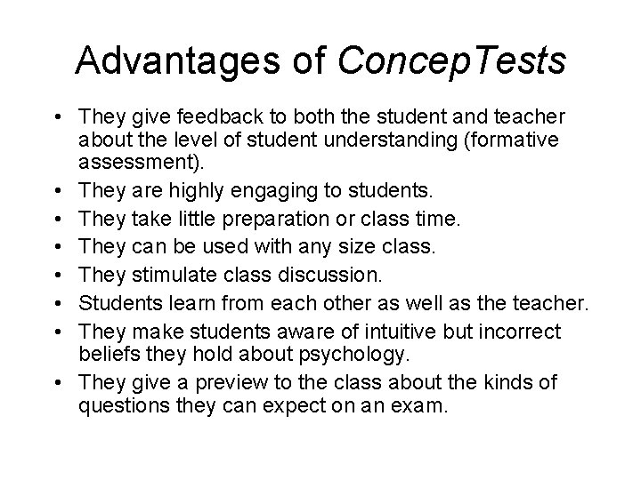 Advantages of Concep. Tests • They give feedback to both the student and teacher