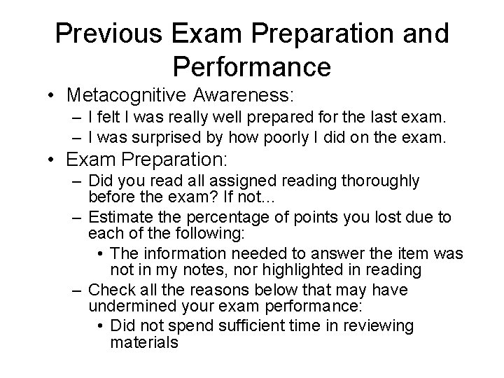 Previous Exam Preparation and Performance • Metacognitive Awareness: – I felt I was really