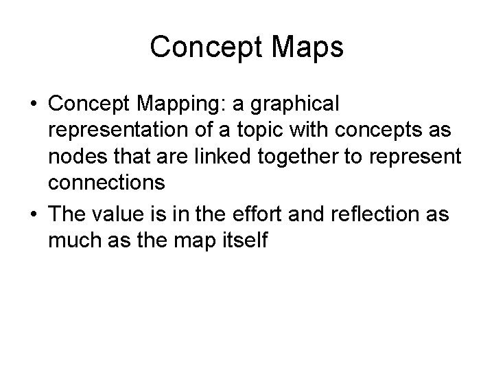 Concept Maps • Concept Mapping: a graphical representation of a topic with concepts as