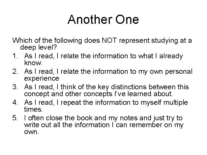 Another One Which of the following does NOT represent studying at a deep level?