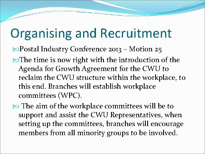 Organising and Recruitment Postal Industry Conference 2013 – Motion 25 The time is now