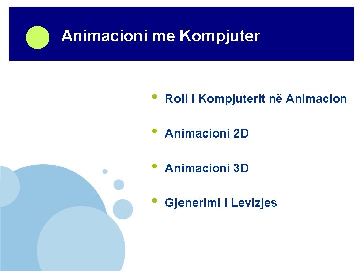 Company LOGO Animacioni me Kompjuter ëëë. company. com • Roli i Kompjuterit në Animacion