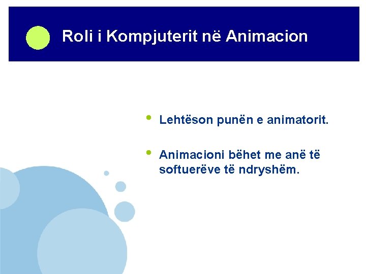Company LOGO Roli i Kompjuterit në Animacion ëëë. company. com • Lehtëson punën e